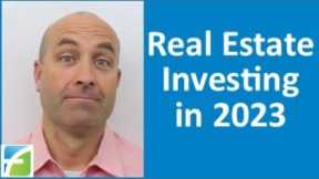 Real Estate Investing in 2023