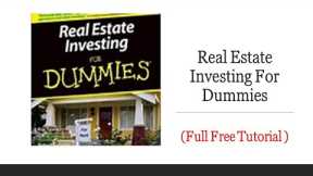 Real Estate Investing For Dummies - (+ Free Material to help you in the Description)