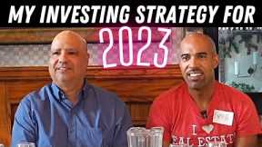 My real estate investing  strategy for 2023