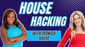 How House Hacking will Make You Money (Real Estate Investing with Monick Halm)