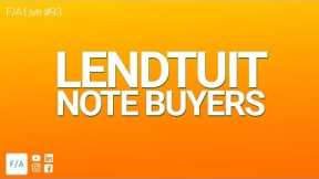 Lendtuit Note Buyers: How To Earn 15%+ Buying Mortgage Notes- #FINANCEAGENTS LIVE! 093