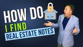 How Do I Find Real Estate Mortgage notes