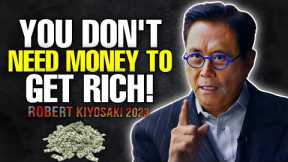 Robert Kiyosaki 2023 - This Is How You Can Get Rich by Investing Nothing | Rich Dad Poor Dad