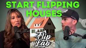Start Flipping Houses | Tracy Royce | Flip Lab Podcast