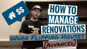 How To Manage Renovations When Flipping Houses [ADVANCED]