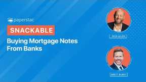 Buying Mortgage Notes From the Bank