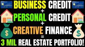 PERSONAL CREDIT, BUSINESS CREDIT & CREATIVE FINANCE for REAL ESTATE INVESTING