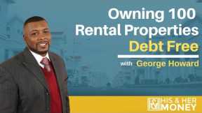 How George Amassed 100 Properties Debt Free Through Tax Lien Investing