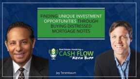 #564 Finding Unique Investment Opportunities Through Buying Distressed Mortgage Notes