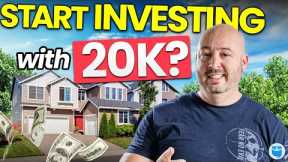 How to Start Investing with $20K and Creating Cash Flow in 2024