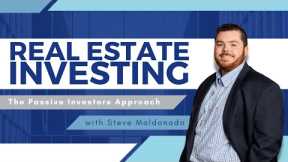 Real Estate Investing: The Passive Investors Approach