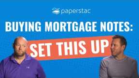 Purchasing Mortgage Notes? Set This Up 1st!