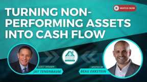 Turning Non-Performing Assets into Cash Flow [Note Investing]