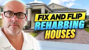 How To Fix and Flip Houses | Rehabbing Fix and Flip Houses