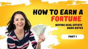 How to Make A Fortune Buying Mortgage Bank Notes | Real Estate Investing