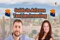 Guide to Arizona Tax Lien Investing