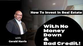 How To Invest In Real Estate With No Money Down (Even If You Have Bad Credit)