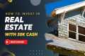 How to Invest in Real Estate with 30k 