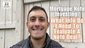 Mortgage Note Investing: What Info Do I Need To Evaluate A Note Deal?