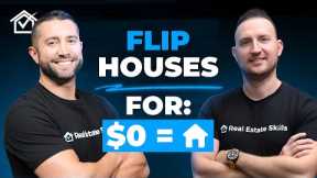 How To Flip Houses With No Money!