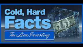 Tax Lien Investing Cold Hard Facts video - Learn the Secrets