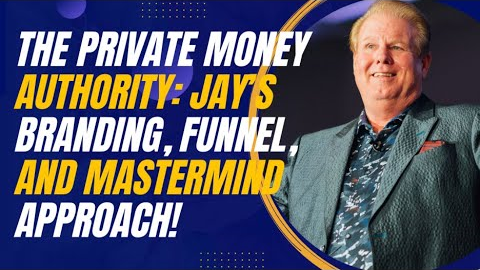 The Private Money Authority: Jay Conner’s Branding, Funnel, and Mastermind Approach
