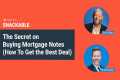 Buying Mortgage Notes Secret (How To