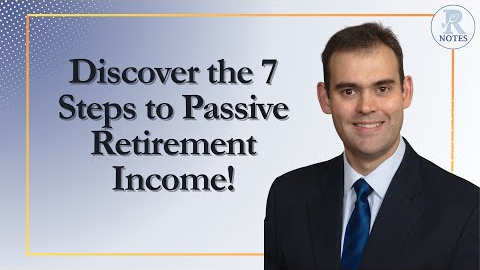7 Steps to Passive Retirement Income - Mortgage Note Investing