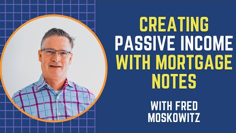 Creating Passive Income with Mortgage Notes