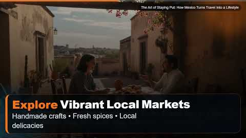 The Art of Staying Put: How Mexico Turns Travel Into a Lifestyle