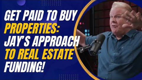 Get Paid to Buy Properties: Jay Conner’s Approach to Real Estate Funding