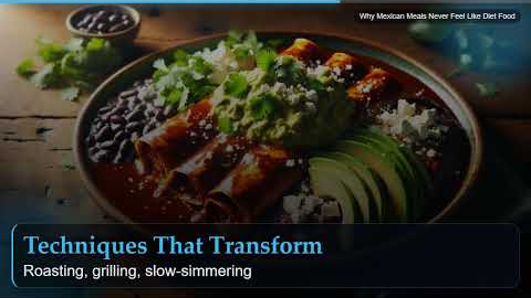 Why Mexican Meals Never Feel Like Diet Food