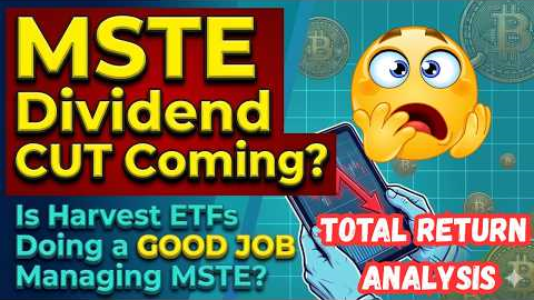 MSTE Dividend CUT Coming? | Is Harvest Doing a Good Job Managing MSTE?