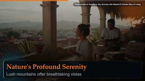 From Hustle to Harmony: My Journey Into Mexico'S Gentle Way of Living
