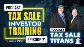 TAX SALE TITANS PODCAST EPISODE 21: TAX LIENS & TAX DEEDS