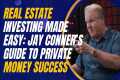Real Estate Investing Made Easy: Jay
