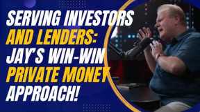 Serving Investors and Lenders: Jay Conner’s Win-Win Private Money Approach