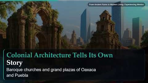 From Ancient Ruins to Modern Living: Experiencing Mexico
